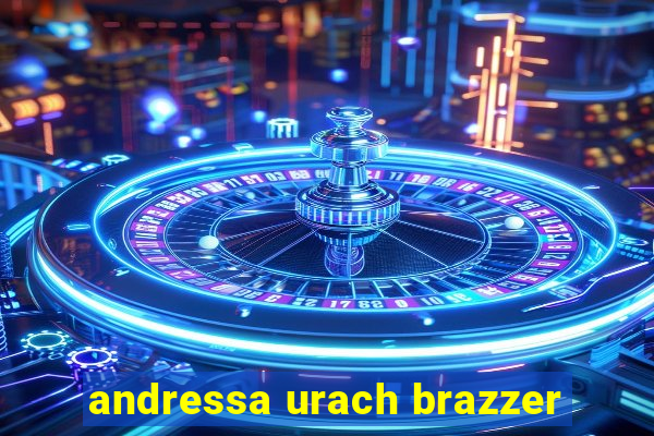 andressa urach brazzer